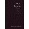 Our Immoral Soul: A Manifesto of Spiritual Disobedience - Paperback