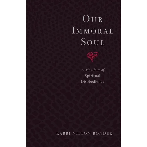 Our Immoral Soul: A Manifesto of Spiritual Disobedience - Paperback