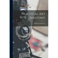 Practical Art Anatomy - Paperback
