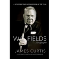 W. C. Fields: A Biography - Paperback