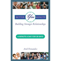 Better You Minute: Building Stronger Relationships - Paperback