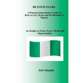 Beyond Fears: A Practical Information Guide on How to Live, Work and Do Business in Nigeria. - Paperback