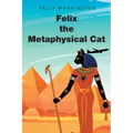 Felix the Metaphysical Cat - Paperback