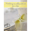 Walking in Abundance for Life: Marriage Enrichment and Preparation Course - Paperback
