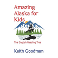 Amazing Alaska for Kids: The English Reading Tree - Paperback