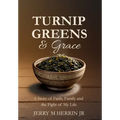 Turnip Greens & Grace: A Story of Faith, Family and The Fight of My Life - Hardcover
