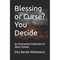 Blessing or Curse? You Decide: An Interactive Collection of Short Stories - Paperback