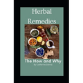 Herbal Remedies: The How and Why - Paperback