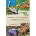 A Year Across Maryland: A Week-By-Week Guide to Discovering Nature in the Chesapeake Region - Paperback