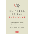 El Poder de Las Palabras / The Power of Words. How to Change Your Brain (and Your Life) Conversing - Paperback