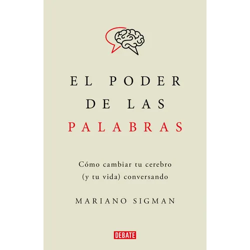 El Poder de Las Palabras / The Power of Words. How to Change Your Brain (and Your Life) Conversing - Paperback
