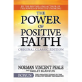 The Power of Positive Faith Bonus Book the Greatest Thing in the World: Original Classic Edition - Paperback
