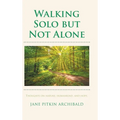 Walking Solo but Not Alone - Hardcover