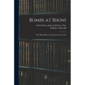 Bombs at Bikini; the Official Report of Operation Crossroads - Paperback