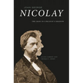 John George Nicolay: The Man in Lincoln's Shadow - Paperback