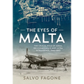 The Eyes of Malta: The Crucial Role of Aerial Reconnaissance and Ultra Intelligence, 1940-1943 - Paperback