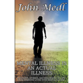 Mental Illness is An Actual Illness: Thoughts, Stories, and Philosophy of Life From Someone Living With Mental Illness - Paperback