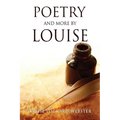Poetry and More by Louise - Paperback