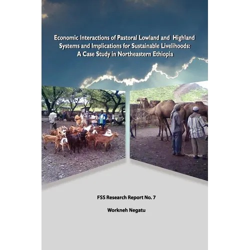Economic Interactions of Pastoral Lowland and Highland Systems and Implications for Sustainable Livelihoods - Paperback