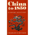 China to 1850: A Short History - Paperback