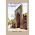 A New Embassy Along an Ancient Route in Uzbekistan - Paperback