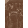 The Maiden of Ludmir: A Jewish Holy Woman and Her World - Hardcover