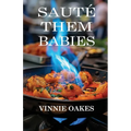 Saute Them Babies - Paperback