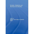 Einstein, Relativity and Absolute Simultaneity - Paperback