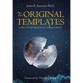 The Original Templates: A Way to Find Meaning in a Broken World - Hardcover
