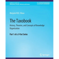 The Taxobook: History, Theories, and Concepts of Knowledge Organization, Part 1 of a 3-Part Series - Paperback