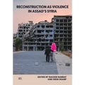 Reconstruction as Violence in Assad's Syria - Hardcover