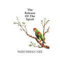 Release of the Spirit: The Breaking of the Outward Man for - Paperback