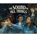 The Sound of All Things - Hardcover