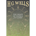 The Shape of Things to Come - Paperback