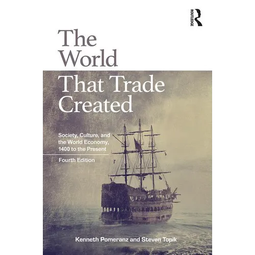 The World That Trade Created: Society, Culture, and the World Economy, 1400 to the Present - Paperback