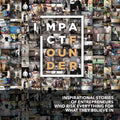 Impact Founder: Inspirational stories of entrepreneurs who risk everything for what they believe in - Paperback