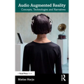 Audio Augmented Reality: Concepts, Technologies and Narratives - Paperback
