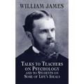 Talks to Teachers on Psychology and to Students on Some of Life's Ideals - Paperback