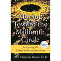Moving Toward the Millionth Circle: Energizing the Global Women's Movement (Feminist Gift, from the Author of Goddesses in Everywoman) - Hardcover