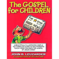 The Gospel for Children: A Simple, Yet Complete Guide to Help Parents Teach Their Children the Gospel of Jesus Christ - Paperback