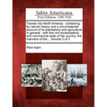 Travels Into North America: Containing Its Natural History and a Circumstantial Account of Its Plantations and Agriculture in General: With the Ci - Paperback