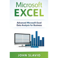 Microsoft Excel: Advanced Microsoft Excel Data Analysis for Business - Hardcover