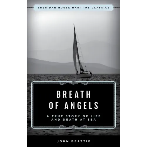 The Breath of Angels: A True Story of Life and Death at Sea - Paperback