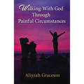 Walking with God Through Painful Circumstances - Hardcover