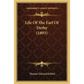 Life Of The Earl Of Derby (1893) - Paperback
