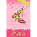 Shoeisms: Working Woman's Guide to Take Control and Be the Sassy, Successful Woman You Know You Can Be - Paperback