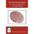 The Red Thumb Mark: A Dr. John Thorndyke Story - Paperback