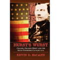 Hurst's Wurst: Colonel Fielding Hurst and the Sixth Tennessee Cavalry U.S.A. - Paperback