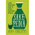 Sakepedia: A Non-Traditional Guide to Japan's Traditional Beverage - Hardcover
