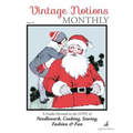 Vintage Notions Monthly - Issue 24: A Guide Devoted to the Love of Needlework, Cooking, Sewing, Fashion & Fun - Paperback